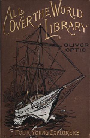 [Gutenberg 24252] • Four Young Explorers; Or, Sight-Seeing in the Tropics